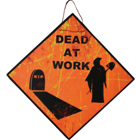 Metal "Dead At Work" Sign