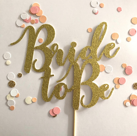 Glitter Cake Topper Bride To Be Gold